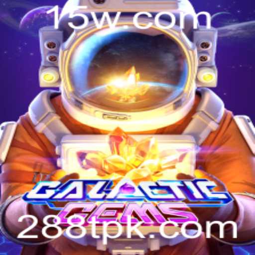 Descubra o Fascinante Mundo de GalacticGems e a Emocionante Chave 288T